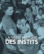 Couverture du livre « La vraie histoire des instits » de Michele Jouve et Franck Jouve aux éditions Chronique