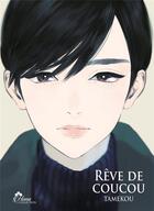 Couverture du livre « Rêve de coucou Tome 1 » de Tamekou aux éditions Boy's Love