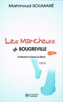 Couverture du livre « Les marcheurs de Bougreville Tome 2 ; du Maryland à la ferme aux Albinos » de Mahmoud Soumare aux éditions Les Classiques Ivoiriens