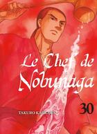 Couverture du livre « Le chef de Nobunaga Tome 30 » de Mitsuru Nishimura et Takuro Kajikawa aux éditions Komikku