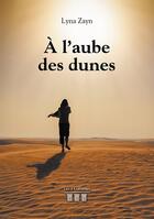 Couverture du livre « À l'aube des dunes » de Lyna Zayn aux éditions Les Trois Colonnes