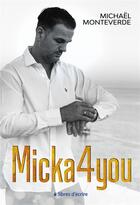 Couverture du livre « Micka4you » de Monteverde Michael aux éditions Libres D'ecrire