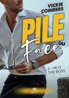 Couverture du livre « Pile ou face Tome 2 : he's the boss » de Vickie Combers aux éditions Alter Real