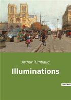 Couverture du livre « Illuminations » de Arthur Rimbaud aux éditions Culturea