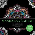 Couverture du livre « Mandala végétal ; bloc de coloriage ; black premium » de  aux éditions Marabout