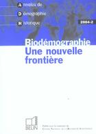 Couverture du livre « BIODEMOGRAPHIE ; UNE NOUVELLE FRONTIERE » de Jean-Pierre Bardet aux éditions Belin
