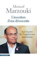 Couverture du livre « L'invention d'une démocratie » de Moncef Marzouki aux éditions La Decouverte