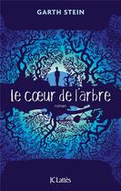 Couverture du livre « Le coeur de l'arbre » de Stein Garth aux éditions Lattes