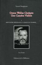 Couverture du livre « Orson welles cineaste une camera visible t1 » de Youssef Ishaghpour aux éditions La Difference