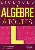 Couverture du livre « Algebre a toutes 'l » de Jacquens/Lavigne aux éditions Ellipses