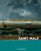 Couverture du livre « Saint-Malo ; histoire et géographie contemporaine » de Gilles Foucqueron aux éditions Ouest France