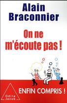Couverture du livre « On ne m'écoute pas ! » de Alain Braconnier aux éditions Odile Jacob