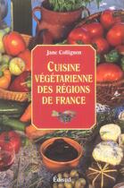 Couverture du livre « Cuisine vegetarienne des regions de france - cuisine sante, cuisine minceur, cuisine facile » de Jane Collignon aux éditions Edisud