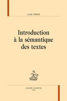 Couverture du livre « Introduction à la sémantique des textes » de Louis Hebert aux éditions Honore Champion