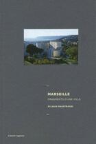 Couverture du livre « Marseille ; fragments d'une ville » de Sylvain Maestraggi aux éditions L'astree Rugueuse
