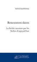 Couverture du livre « Rencontres slaves » de Sylvia Gauthereau aux éditions Editions Le Manuscrit