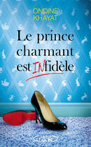 Couverture du livre « Le prince charmant est (in)fidèle » de Ondine Khayat aux éditions Michel Lafon