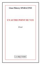 Couverture du livre « UN AUTRE POINT DE VUE » de Sparacino Gian-Thie aux éditions La Bruyere