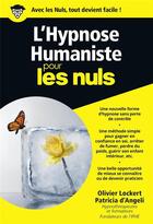 Couverture du livre « L'hypnose humaniste pour les nuls » de Olivier Lockert aux éditions First