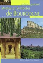 Couverture du livre « Mythes et symboles de Bourgogne » de Patrice Vachon aux éditions Gisserot