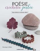 Couverture du livre « Poésie crochetée perlée ; bijoux délicats et ornements raffinés » de Veronique Coiffard aux éditions De Saxe