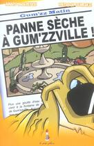 Couverture du livre « Panne Seche Chez A Gum'Zzville » de Anais Brayette et Patrick Lemerle aux éditions Le Petit Phare