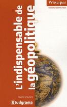Couverture du livre « L'indispensable de la géopolitique (3e édition) » de Sophie Chautard aux éditions Studyrama