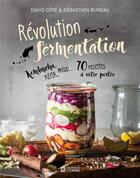 Couverture du livre « Révolution fermentation » de Sebastien Bureau et David Cote aux éditions Editions De L'homme