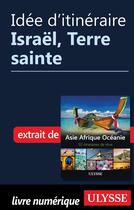 Couverture du livre « Idée d'itinéraire ; Israël, Terre sainte » de  aux éditions Ulysse