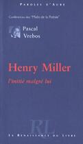 Couverture du livre « Henri miller ; ou le choc du sexe » de Pascal Vrebos aux éditions Renaissance Du Livre