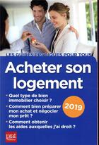 Couverture du livre « Acheter son logement (édition 2019) » de Catherine Doleux aux éditions Prat Editions