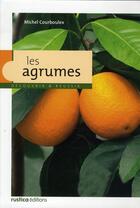 Couverture du livre « Les agrumes » de Michel Courboulex aux éditions Rustica