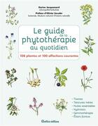 Couverture du livre « Le guide de la phytothérapie au quotidien ; 108 plantes et 100 affections courantes » de Karine Jacquemard aux éditions Rustica
