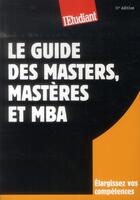 Couverture du livre « Le guide des masters ; masteres et MBA (11e édition) » de Yael Didi aux éditions L'etudiant