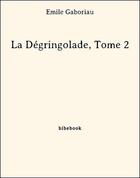 Couverture du livre « La dégringolade t.2 » de Emile Gaboriau aux éditions Bibebook