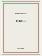 Couverture du livre « Perdue » de Henry Greville aux éditions Bibebook