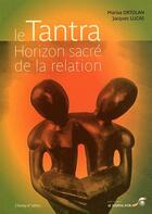 Couverture du livre « Le tantra, horizon sacré de la relation » de Jacques Lucas et Marisa Ortolan aux éditions Le Souffle D'or