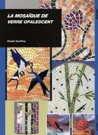 Couverture du livre « La mosaïque de verre opalescent » de Elodie Geoffroy aux éditions Ulisse