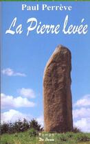 Couverture du livre « Pierre Levee (La) » de Paul Perreve aux éditions De Boree
