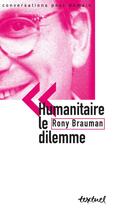 Couverture du livre « Humanitaire : le dilemme » de Rony Brauman aux éditions Textuel