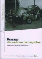 Couverture du livre « Brasage des carbures de tungstène (Performances, résultats des actions collectives, 9P59) » de Thierry Radet aux éditions Cetim