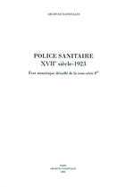 Couverture du livre « Police sanitaire XVIIe siècle ; 1923 » de  aux éditions Archives Nationales