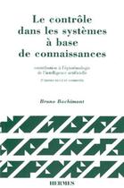 Couverture du livre « Le contrôle dans les systèmes à base de connaissances: Contribution à l'épistémologie de l'intelligence artificielle » de Bachimont aux éditions Hermes Science Publications