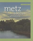 Couverture du livre « Metz, 2000 ans d'histoire » de Philippe Martin aux éditions Serpenoise