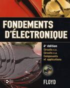 Couverture du livre « Fondements d'électronique » de Floyd L. T. aux éditions Reynald Goulet