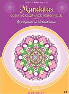 Couverture du livre « Mandalas ; outils de croissance personnelle t.3 ; je progresse en lâchant prise » de Joane Michaud aux éditions Ada