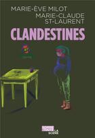 Couverture du livre « Clandestines » de Marie-Eve Milot et Marie-Claude St-Laurent aux éditions Editions Somme Toute