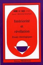 Couverture du livre « Intériorité et révélation ; essais théologiques » de Henri Le Saux aux éditions Presence