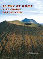 Couverture du livre « Le puy de dome et la chaine des volcans » de Graveline/Debaisieux aux éditions Debaisieux