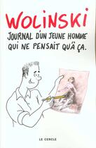 Couverture du livre « Journal D'Un Jeune Homme Qui Ne Pensait Qu'A Ca » de Georges Wolinski aux éditions Le Cercle